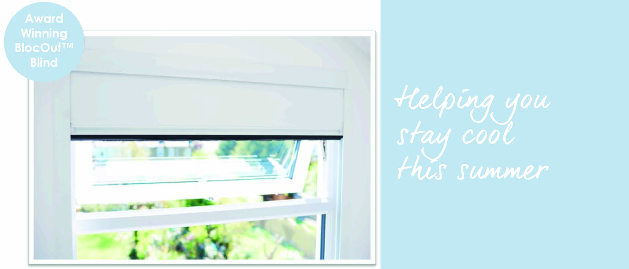 Bloc Blinds Award Winning Blackouts keep cool in summer